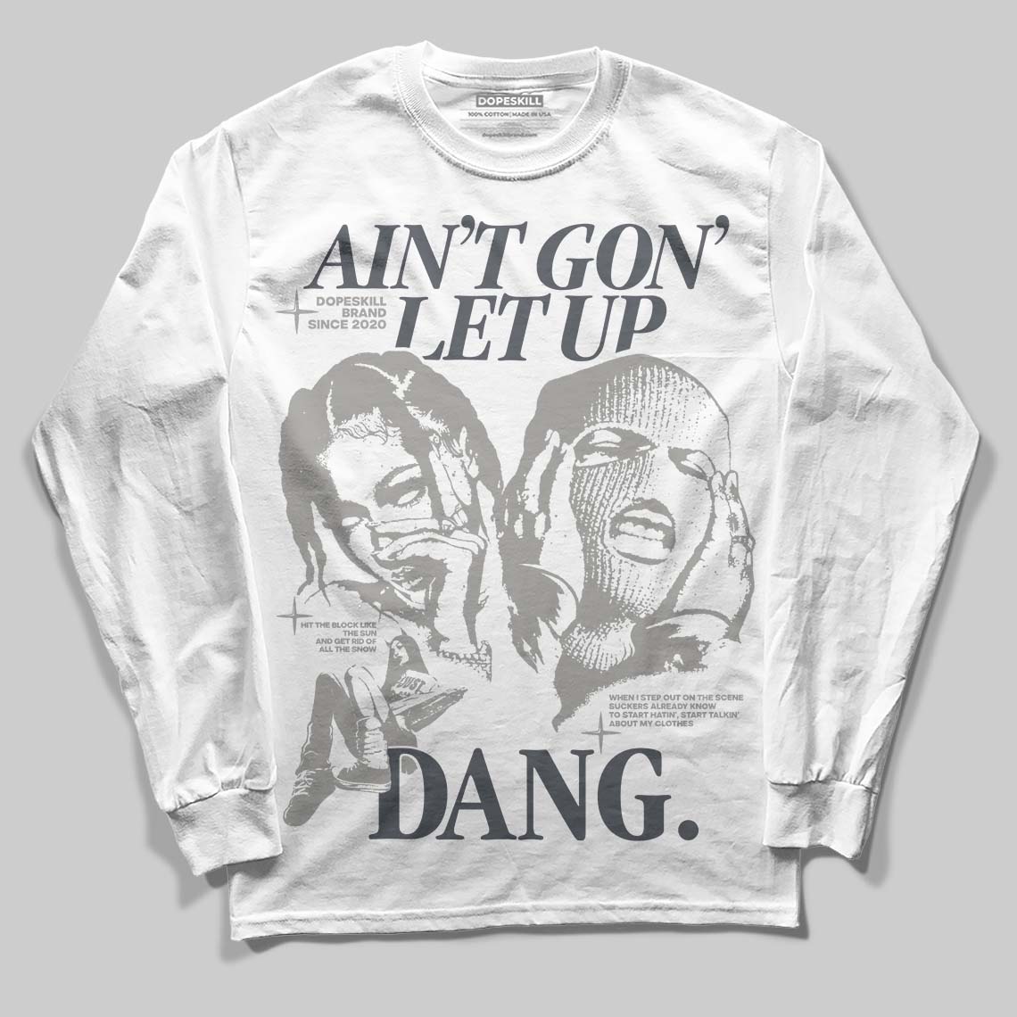 Cool Grey 11s superstreetwear Long Sleeve T-Shirt Ain't Gon' Let Up Graphic