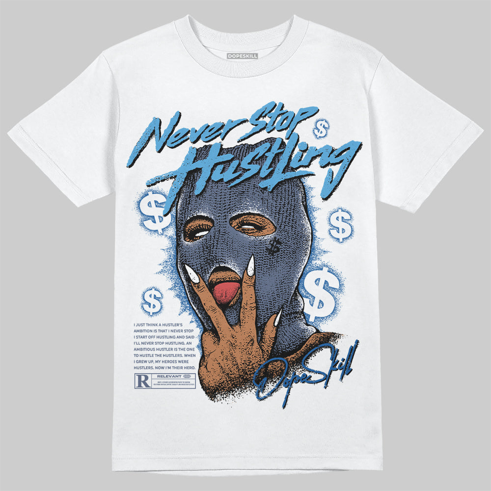 Diffused Blue 11s superstreetwear T-Shirt Never Stop Hustling Graphic