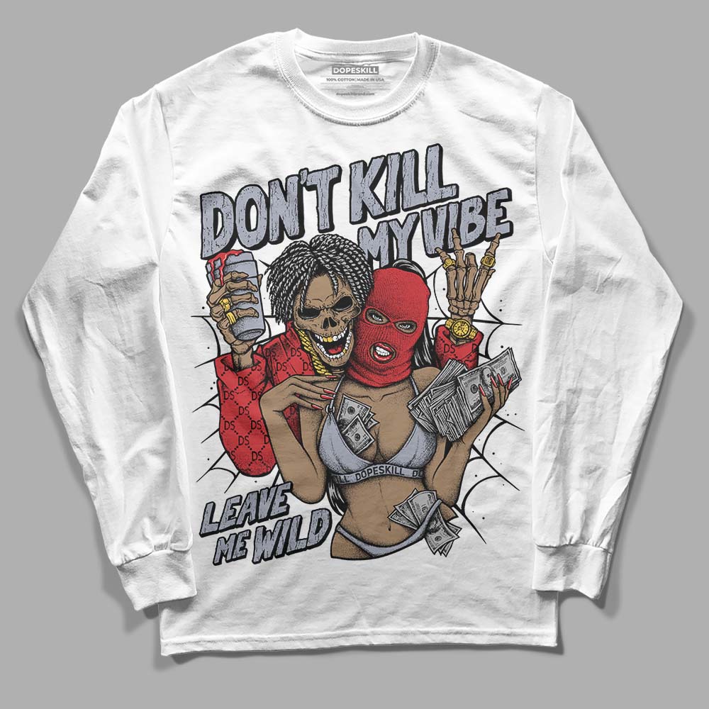 Bred Reimagined 4s superstreetwear Long Sleeve T-Shirt Don't Kill My Vibe Graphic