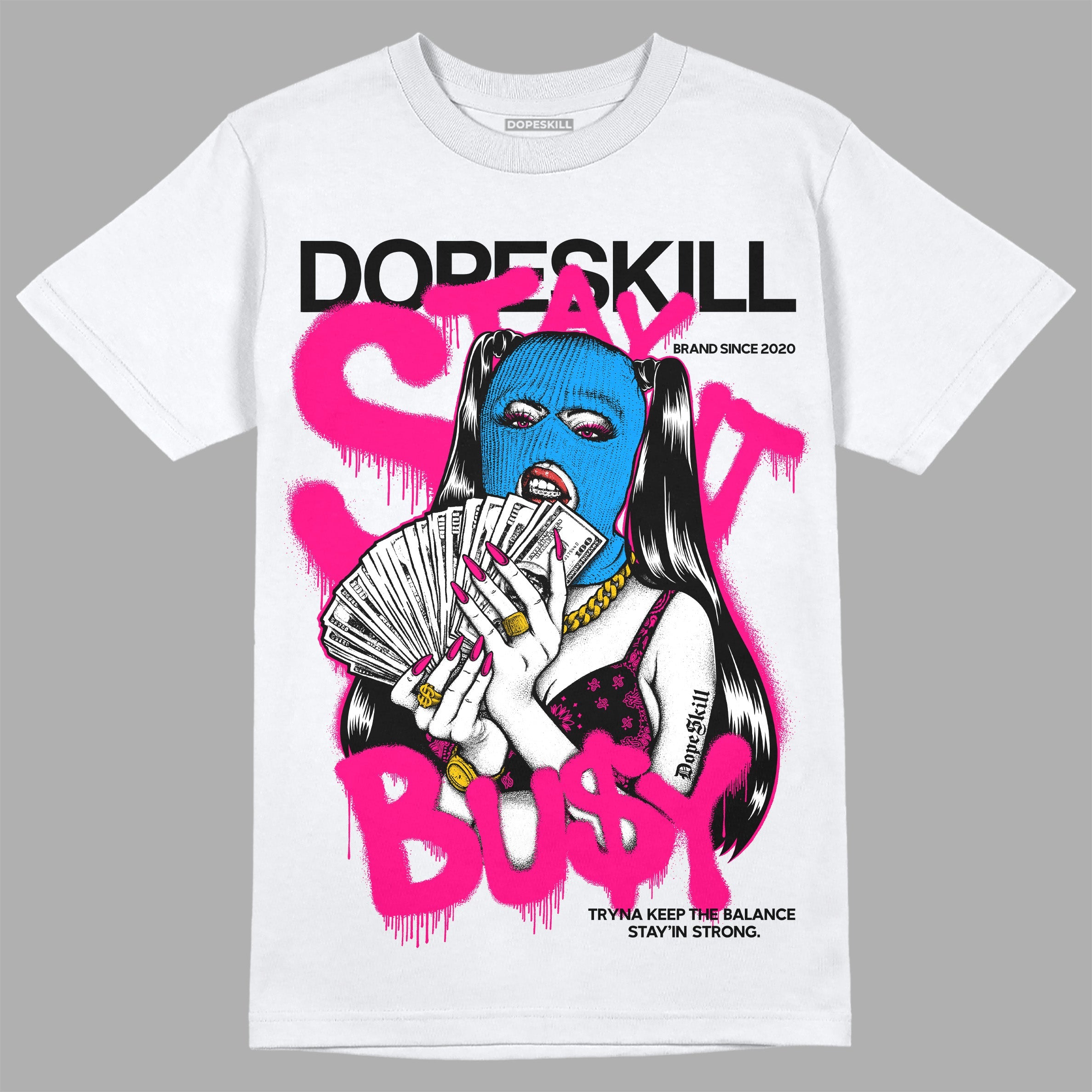 Fierce Pink 1s superstreetwear T-Shirt Stay It Busy Graphic