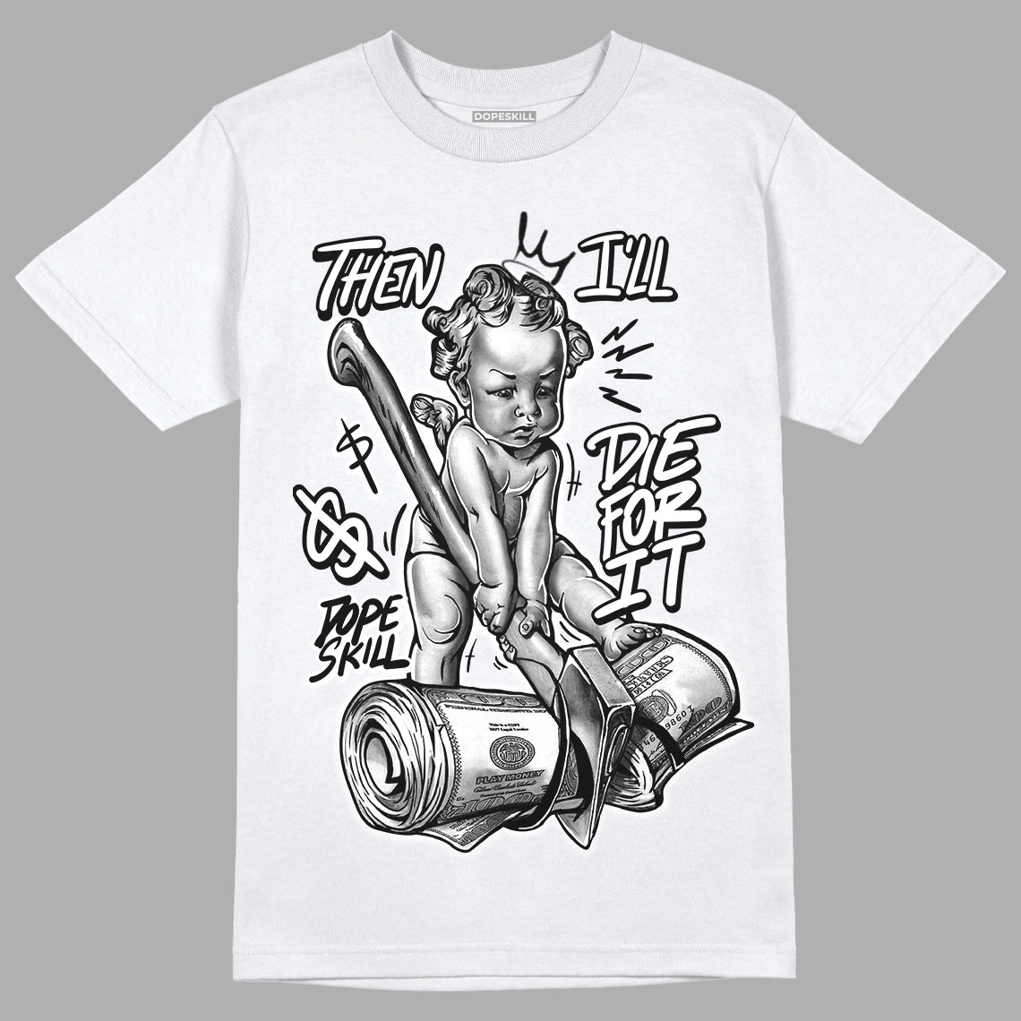 Dunk Low Panda White Black superstreetwear T-Shirt Then I'll Die For It Graphic