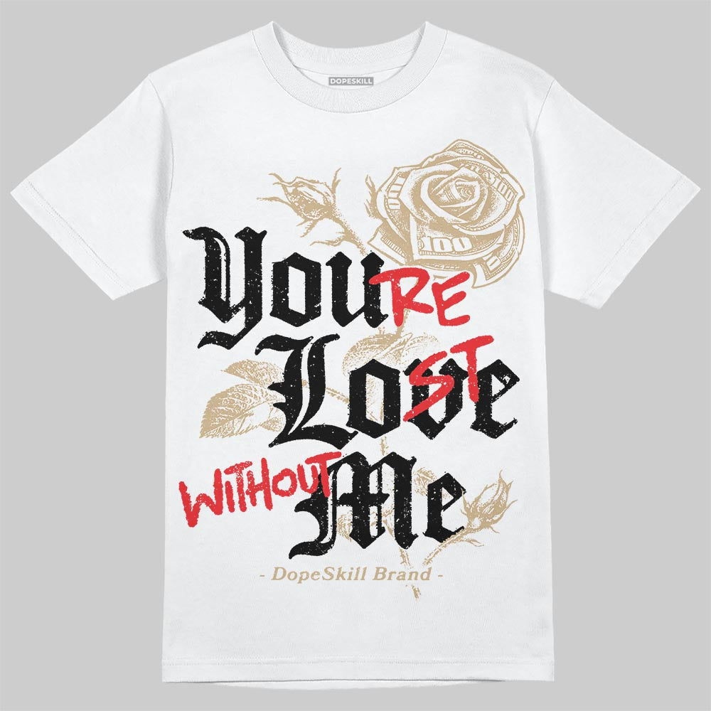 TAN Collection superstreetwear T-Shirt You're Lost Without Me Graphic