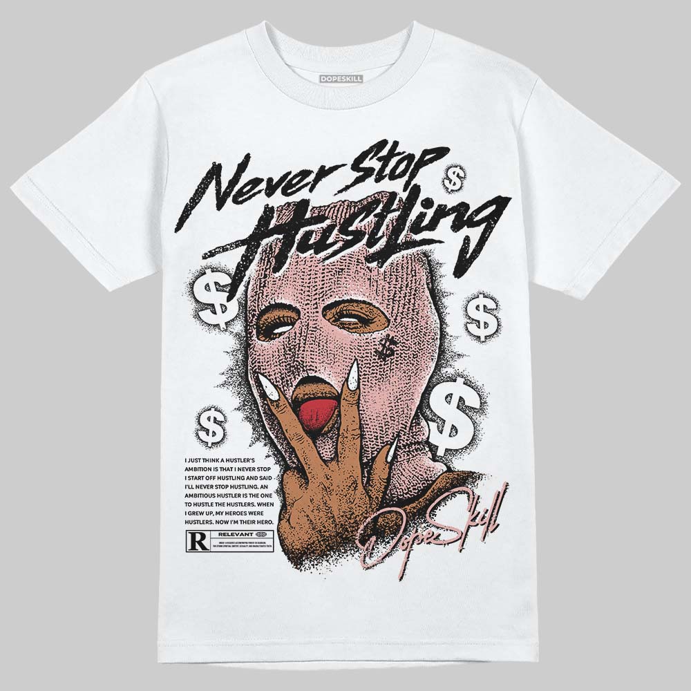 Rust Pink 1s 2025 superstreetwear T-Shirt Never Stop Hustling Graphic