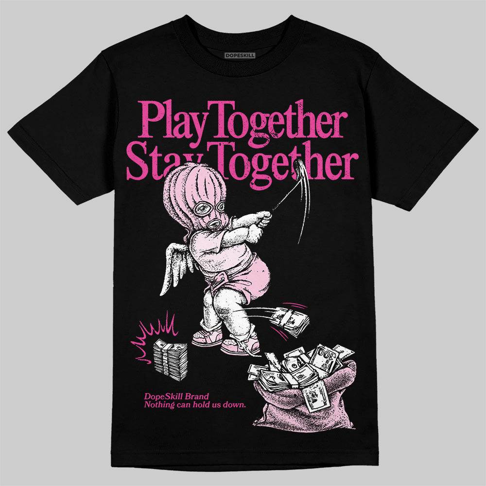 Triple Pink Dunk superstreetwear T-Shirt Play together,Stay together Graphic