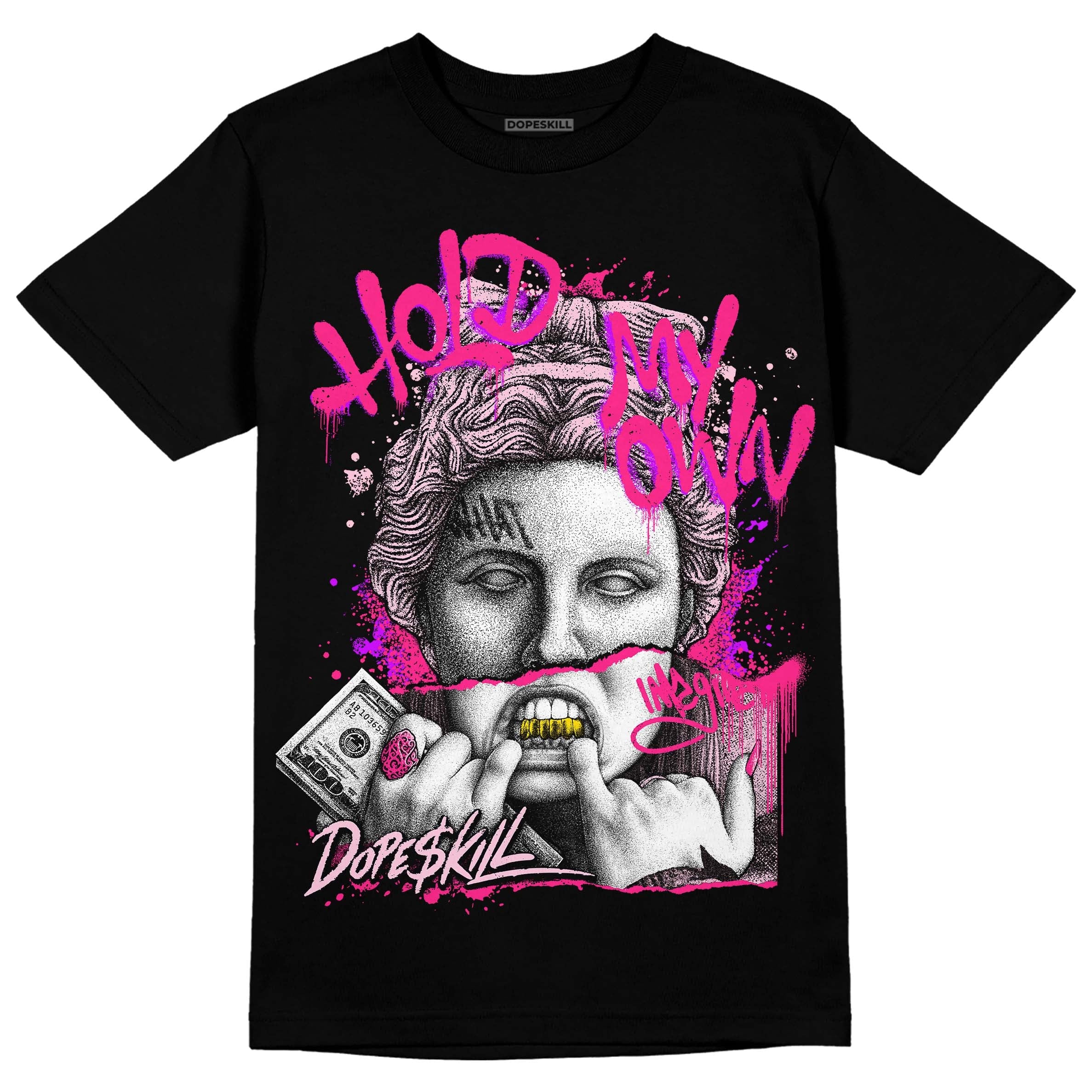 Dunk Low Pink Foam superstreetwear T-Shirt Hold My Own Graphic