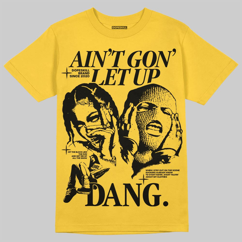 Yellow Collection superstreetwear T-Shirt Ain't Gon' Let Up Graphic