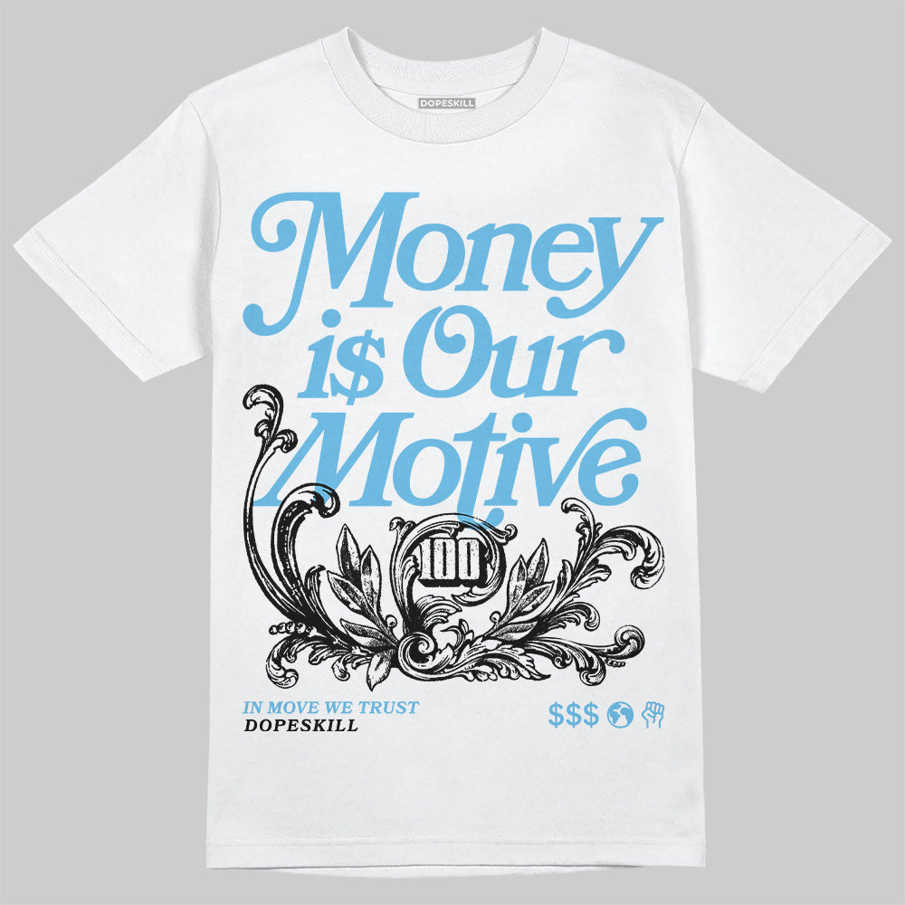 Legend Blue 11s superstreetwear T-Shirt Money Is Our Motive Typo Graphic