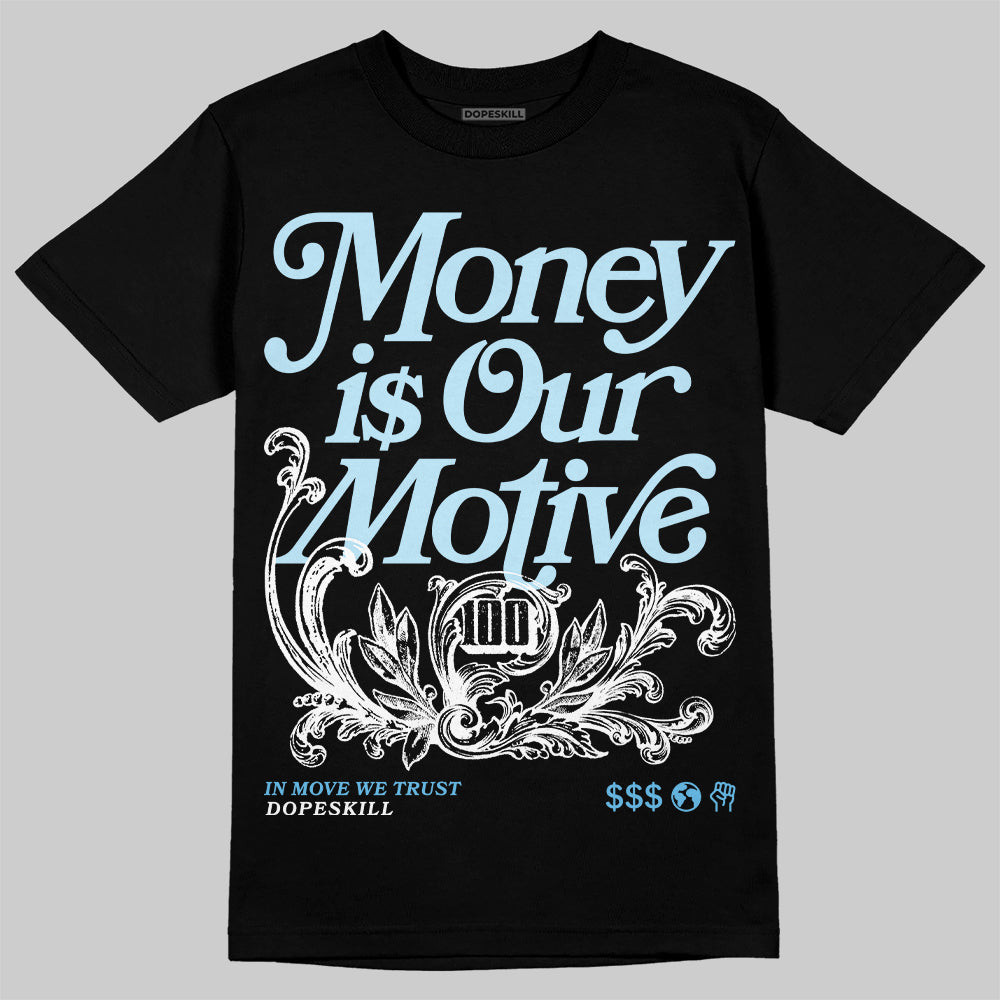 Legend Blue 11s superstreetwear T-Shirt Money Is Our Motive Typo Graphic