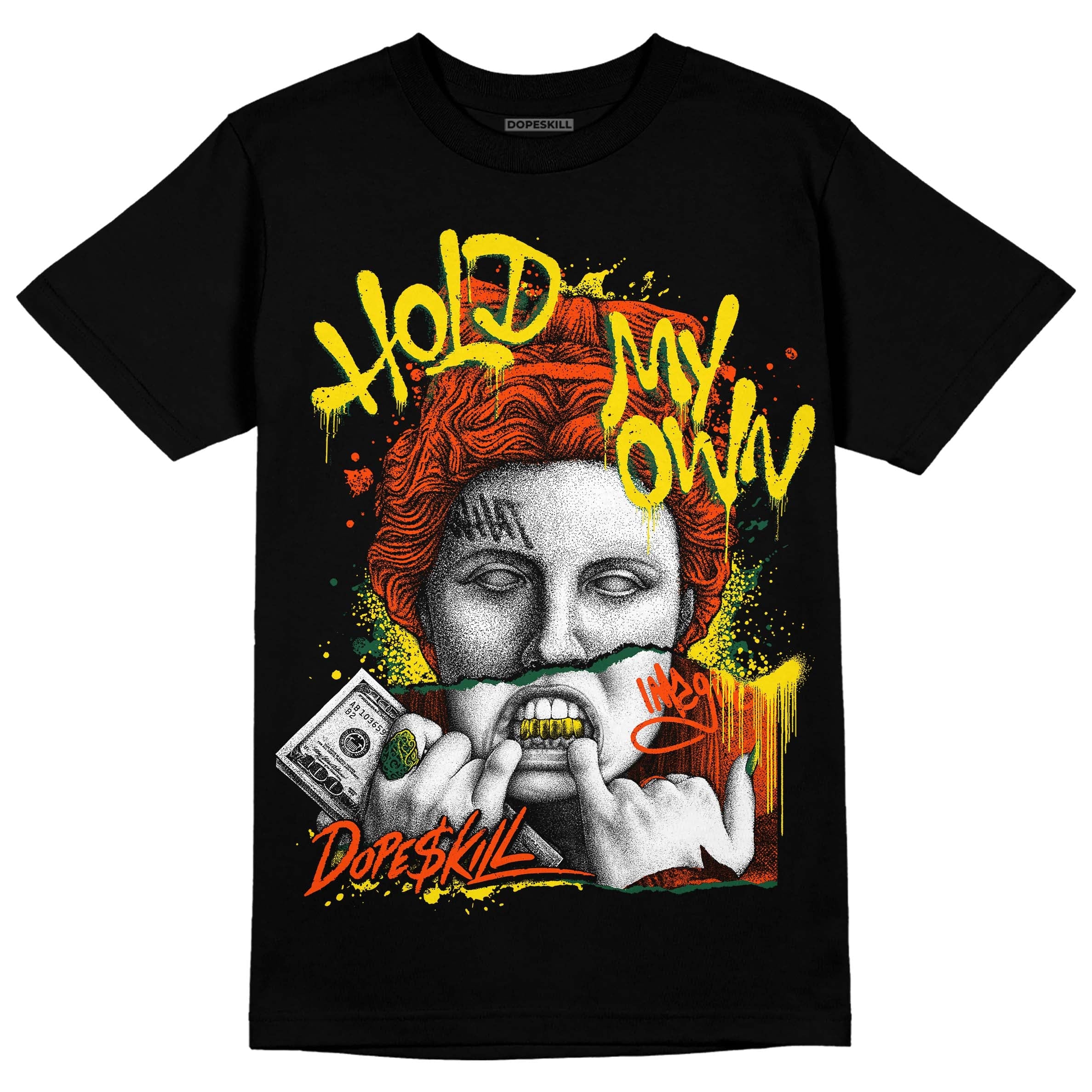 Dunk Low Team Dark Green Orange superstreetwear T-Shirt Hold My Own Graphic
