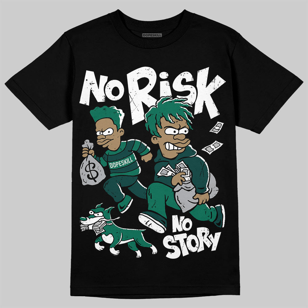 Oxidized Green 4s superstreetwear T-Shirt No Risk No Story Graphic