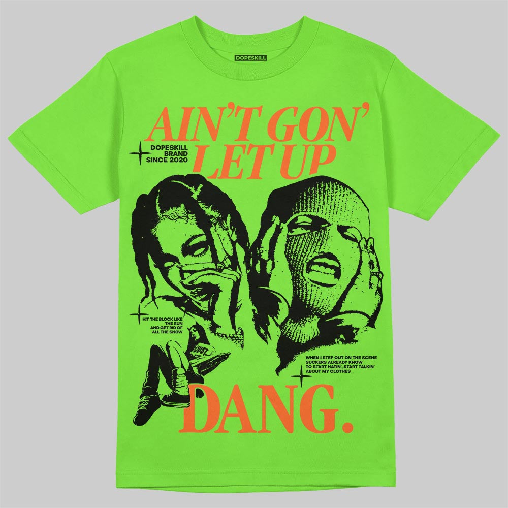 Neon Green Collection superstreetwear T-Shirt Ain't Gon' Let Up Graphic