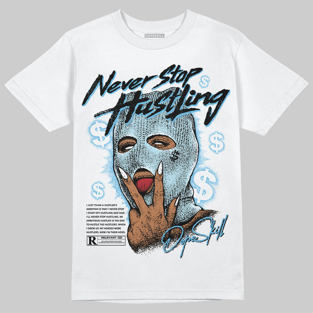 Legend Blue 11s superstreetwear T-Shirt Never Stop Hustling Graphic