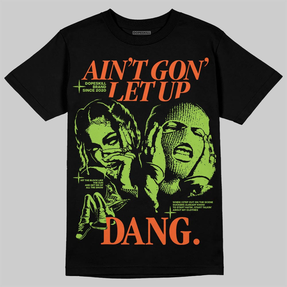 Neon Green Collection superstreetwear T-Shirt Ain't Gon' Let Up Graphic