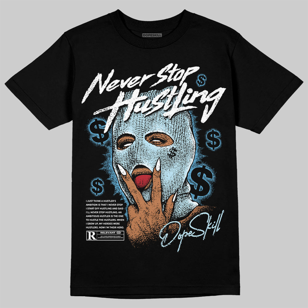 Legend Blue 11s superstreetwear T-Shirt Never Stop Hustling Graphic