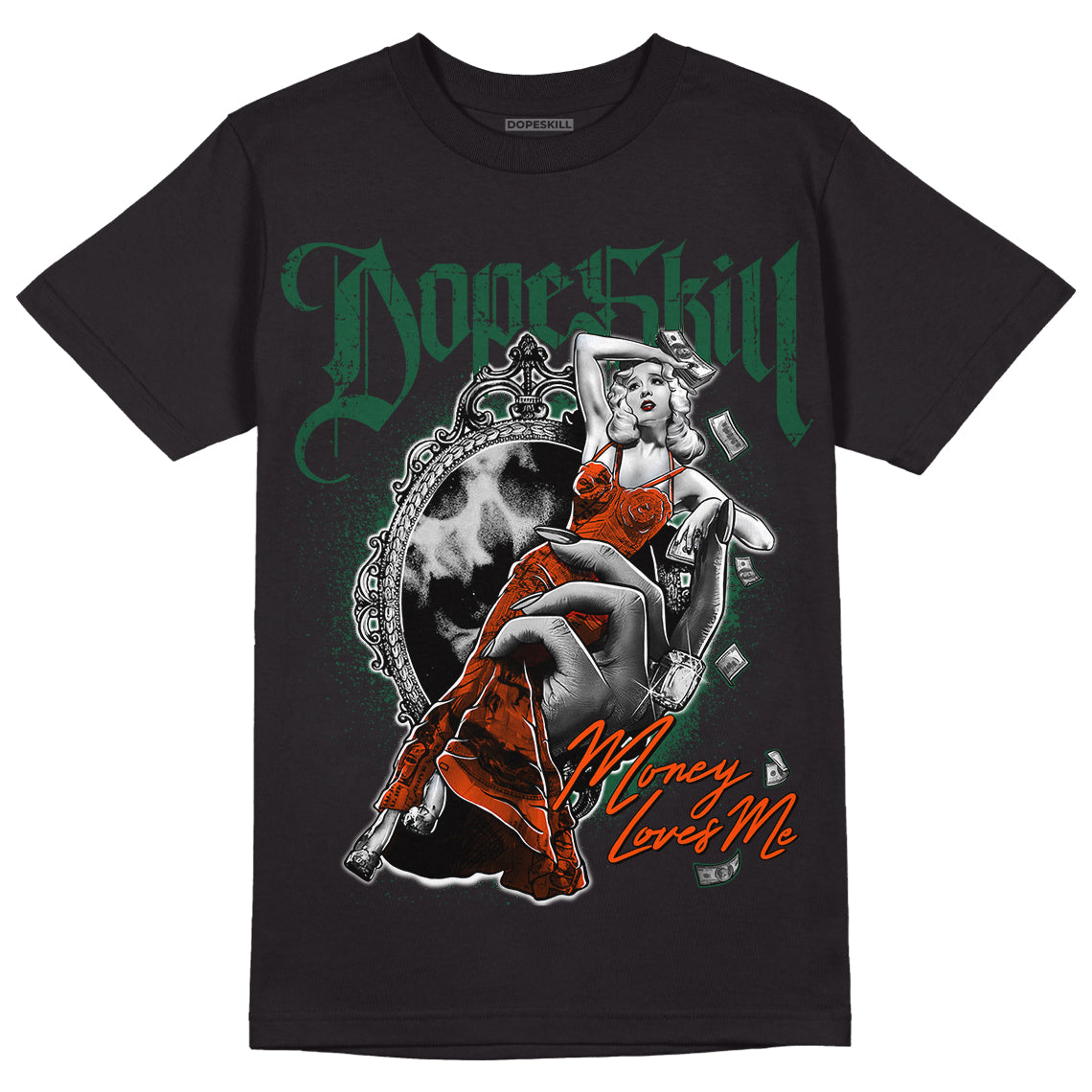 Dunk Low Team Dark Green Orange superstreetwear T-Shirt Money Loves Me Graphic