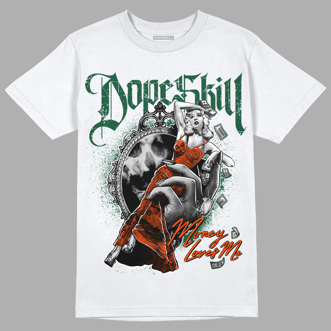 Dunk Low Team Dark Green Orange superstreetwear T-Shirt Money Loves Me Graphic