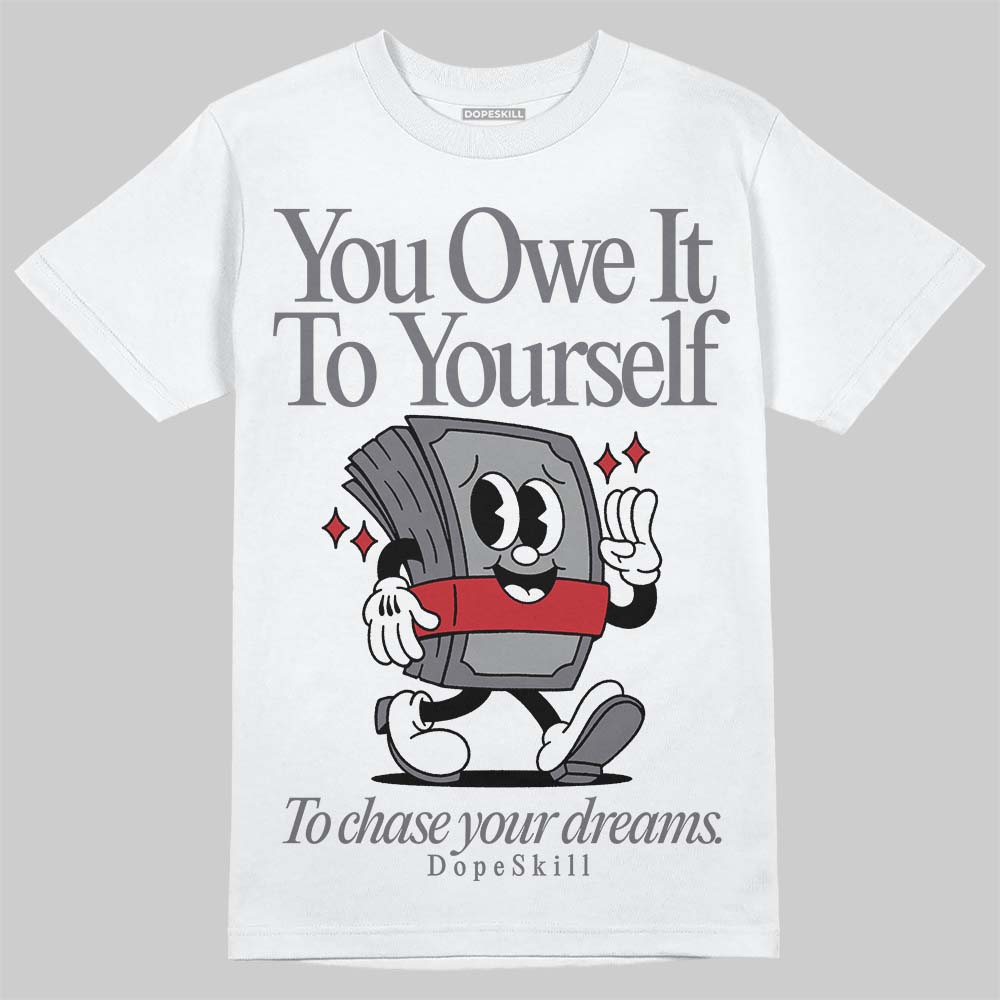 Cement Grey 3s superstreetwear T-Shirt Owe It To Yourself Graphic