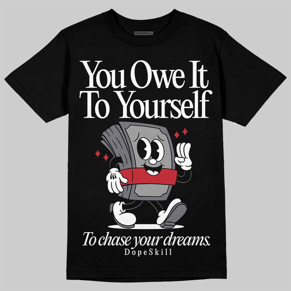Cement Grey 3s superstreetwear T-Shirt Owe It To Yourself Graphic