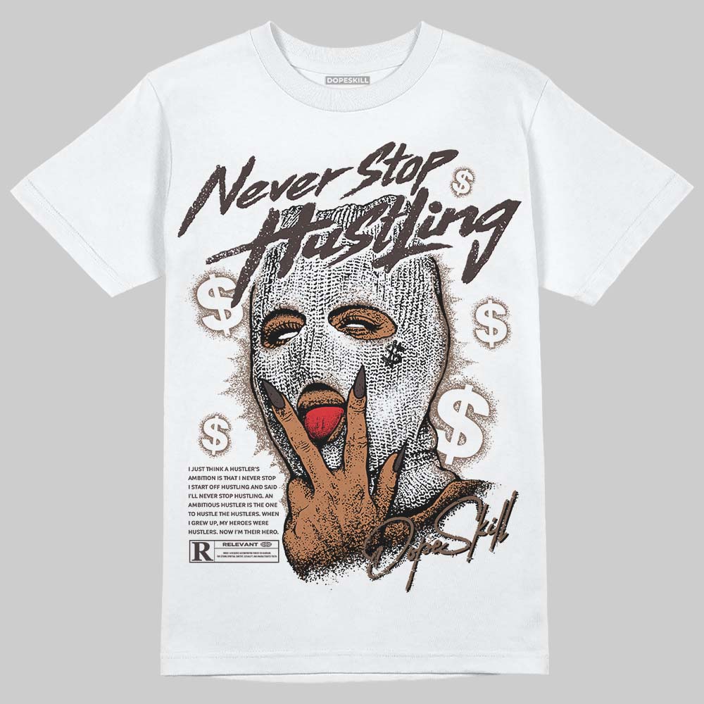 Baroque Brown 12s DopeSkill T-Shirt Never Stop Hustling Graphic