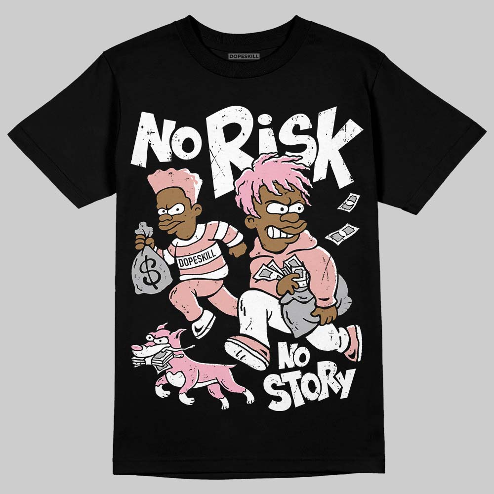Rust Pink 1s 2025 superstreetwear T-Shirt No Risk No Story Graphic