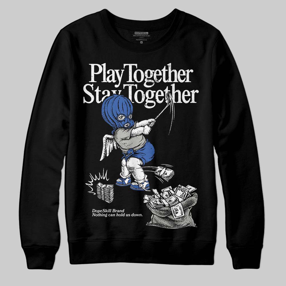 Lucky Shorts 3s superstreetwear Sweatshirt Play together,Stay together Graphic