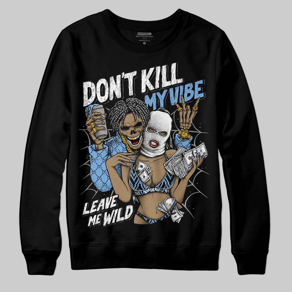 Melo 12s superstreetwear Sweatshirt Don't Kill My Vibe Graphic