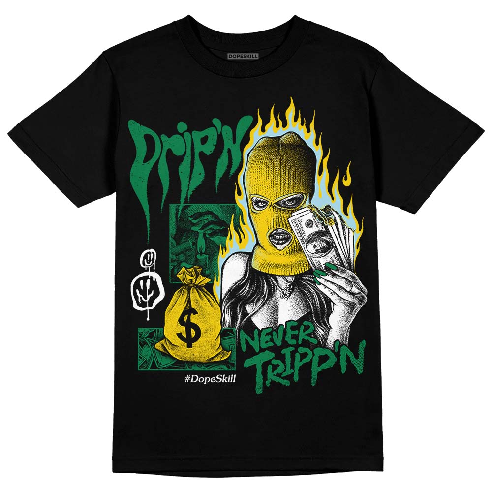 Lucky Green 5s superstreetwear T-Shirt Drip'n Never Tripp'n Graphic