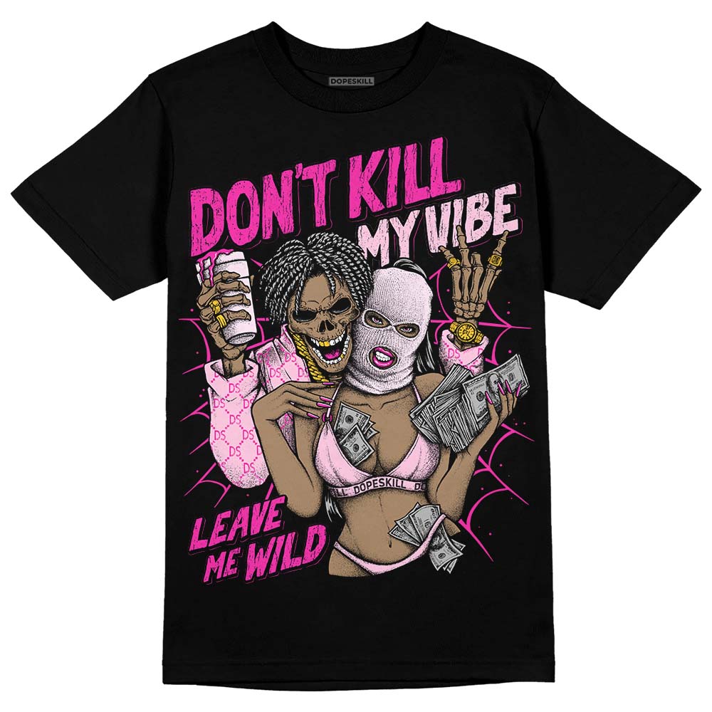 Triple Pink Dunk superstreetwear T-Shirt Don't Kill My Vibe Graphic