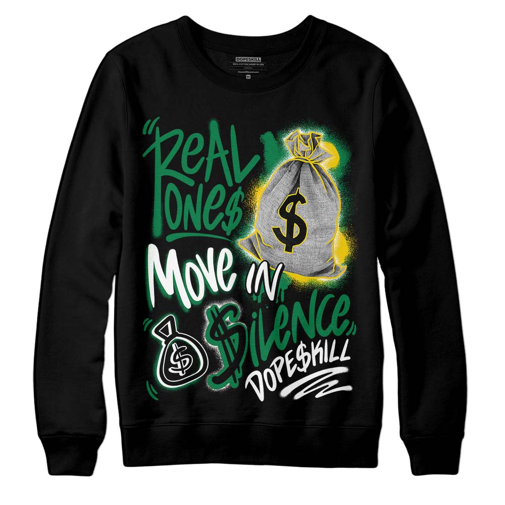 Lucky Green 5s superstreetwear Sweatshirt Real Ones Move In Silence Graphic