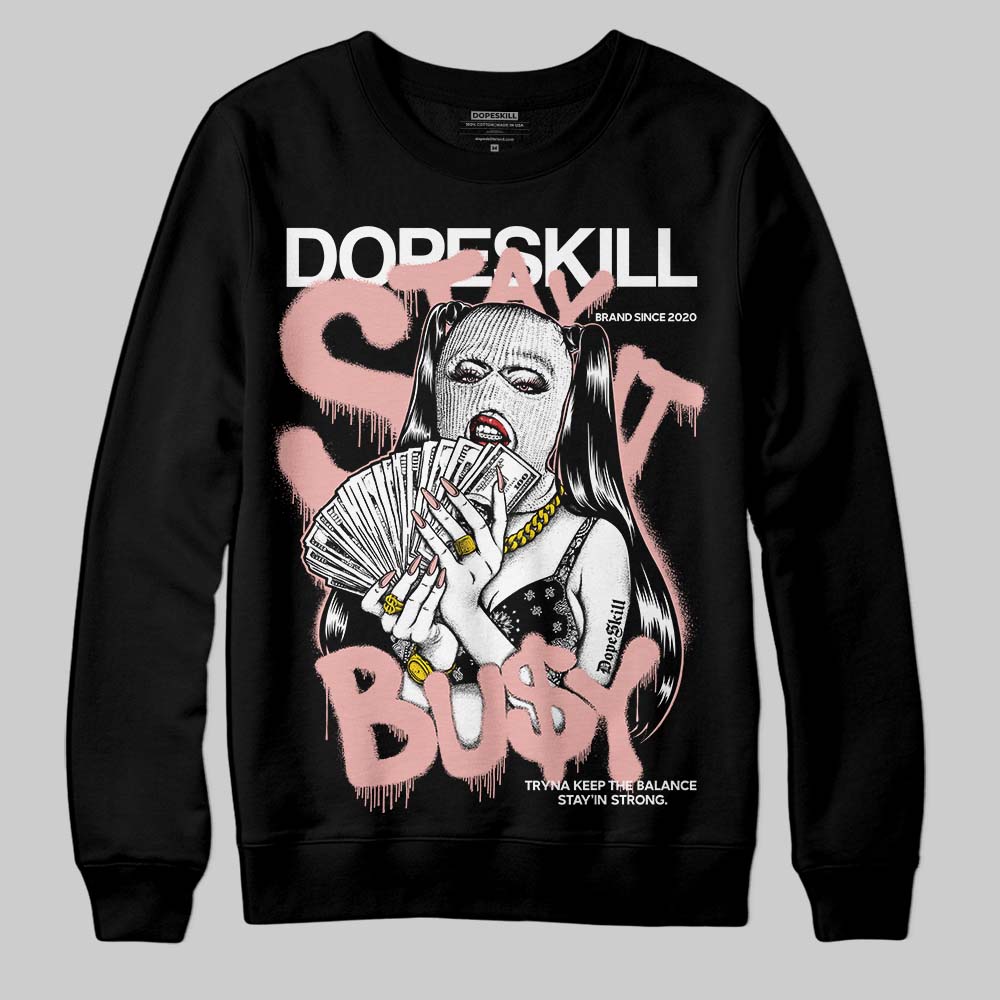 Rust Pink 1s 2025 superstreetwear Sweatshirt Stay It Busy Graphic