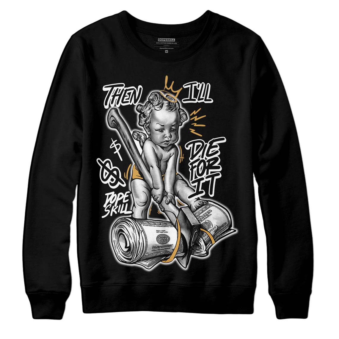 Gratitude 11s superstreetwear Sweatshirt Then I'll Die For It Graphic