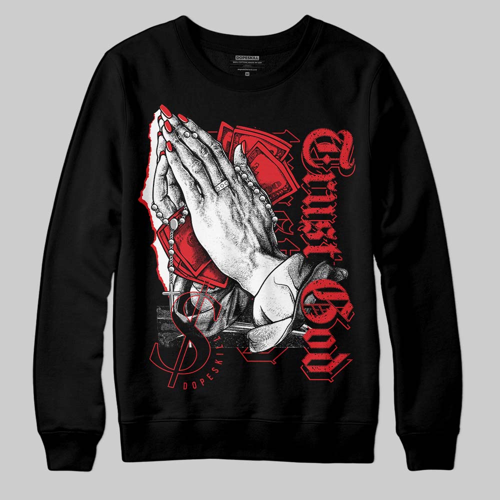 Red Cement 4S superstreetwear Sweatshirt Trust God Graphic