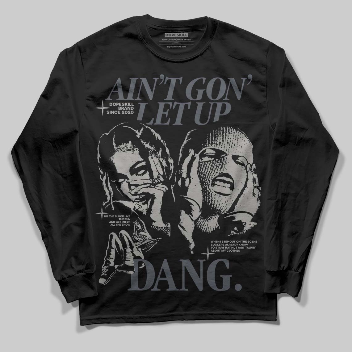 Cool Grey 11s superstreetwear Long Sleeve T-Shirt Ain't Gon' Let Up Graphic