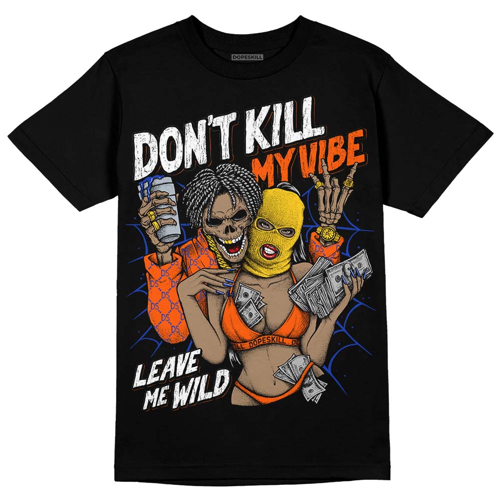Dunk Futura Orange Blaze superstreetwear T-Shirt Don't Kill My Vibe Graphic