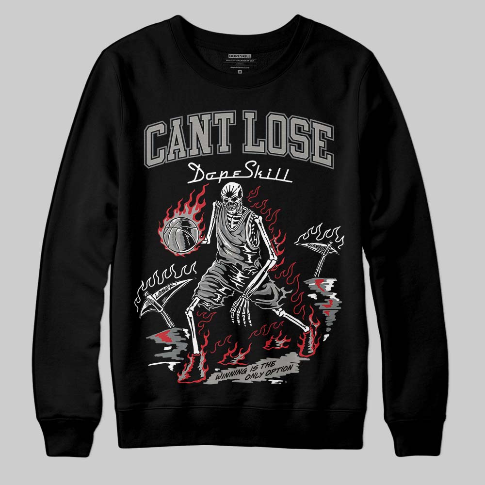 Cool Grey 9s superstreetwear Sweatshirt Cant Lose Graphic