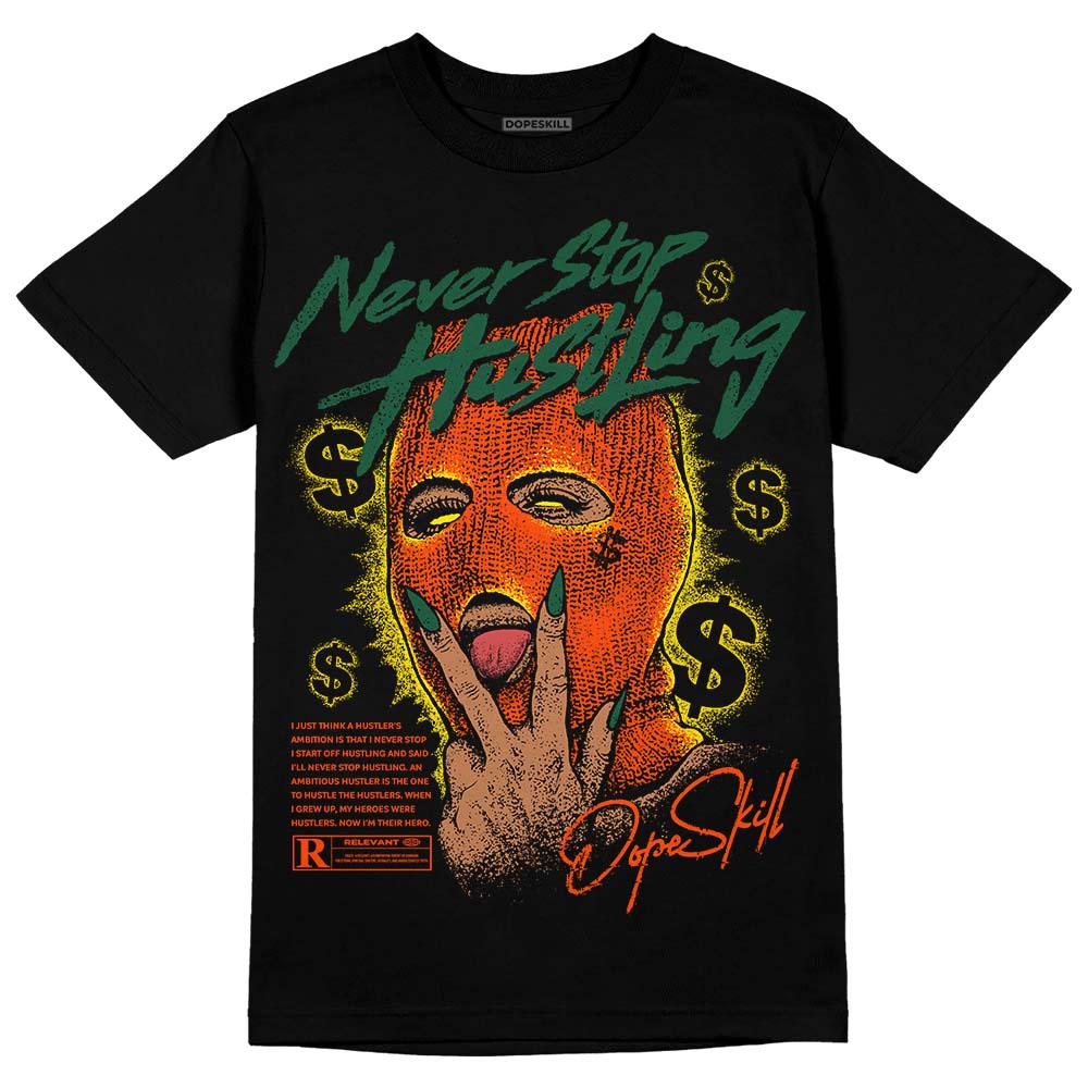 Dunk Team Dark Green Orange superstreetwear T-Shirt Never Stop Hustling Graphic