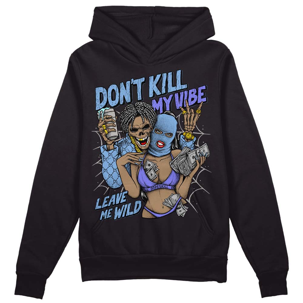 University Blue Collection superstreetwear Hoodie Sweatshirt Don't Kill My Vibe Graphic