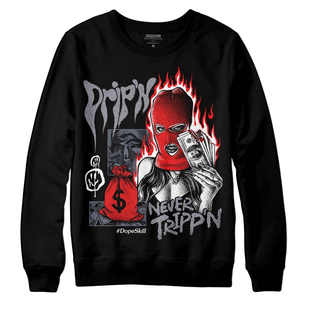Stealth 14s superstreetwear Sweatshirt Drip'n Never Tripp'n Graphic