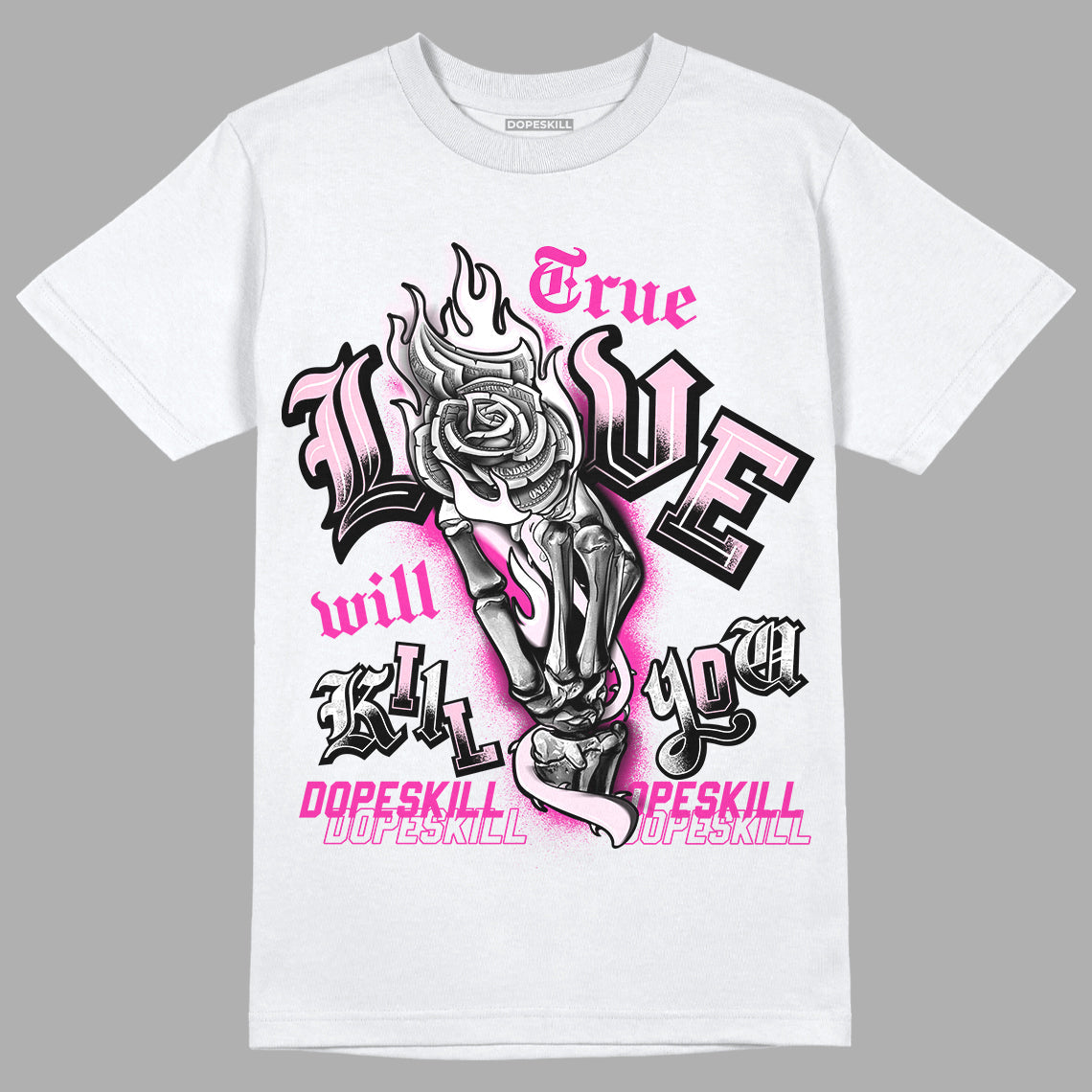 Triple Pink Dunk Low superstreetwear T-Shirt True Love Will Kill You Graphic