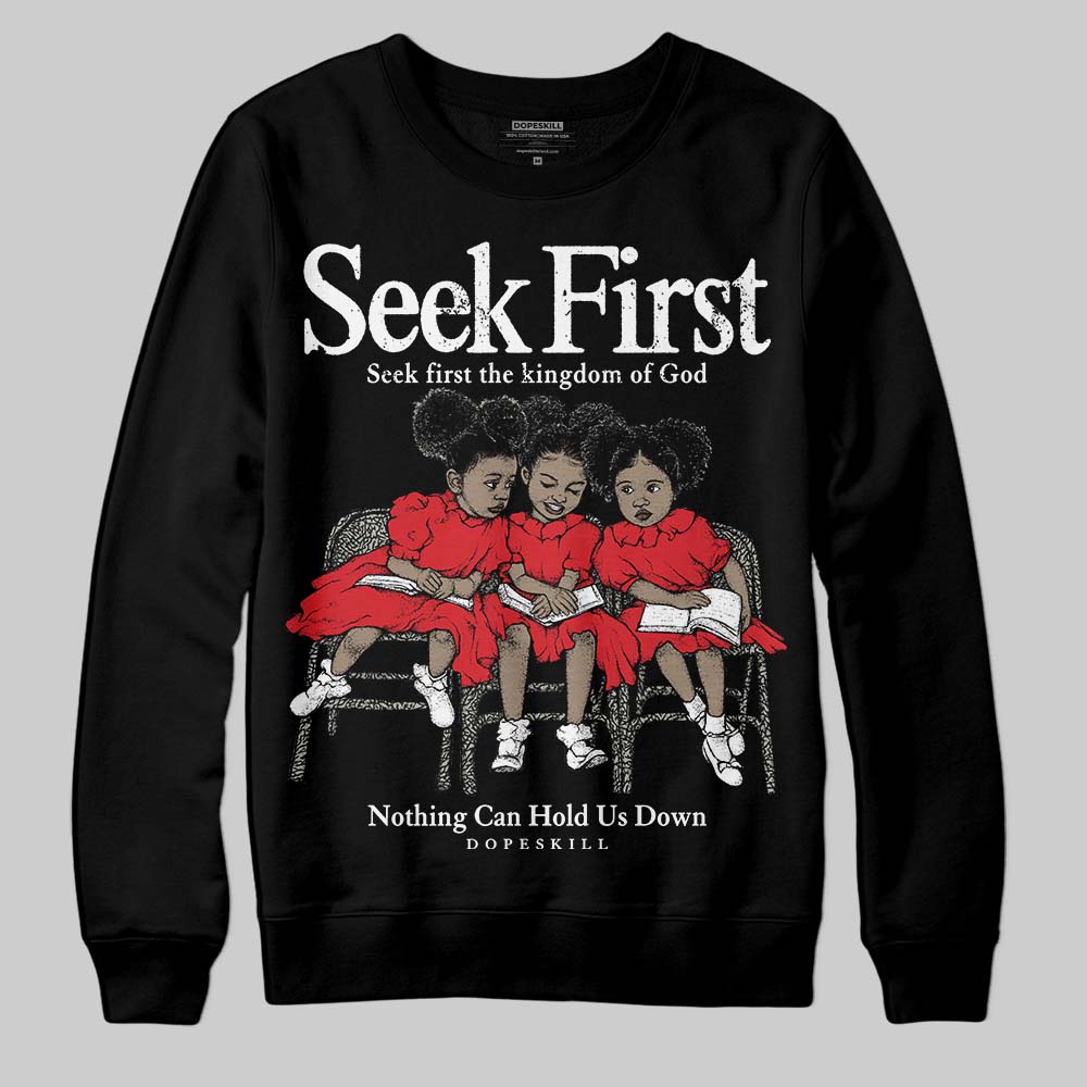 Fire Red 3s superstreetwear Sweatshirt New Seek First Graphic