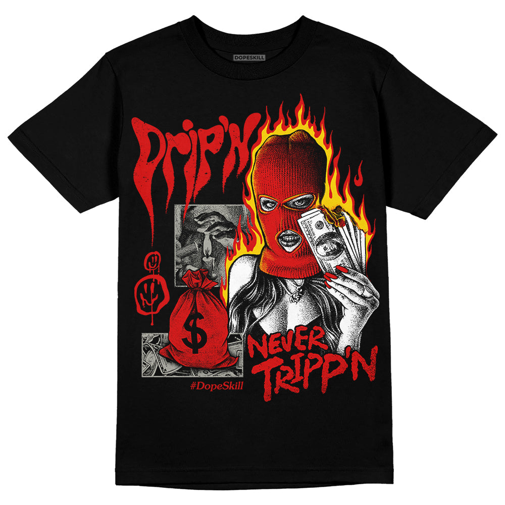 Fire Red 3s superstreetwear T-Shirt Drip'n Never Tripp'n Graphic