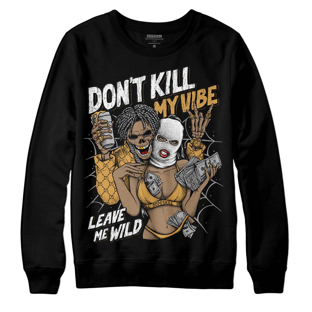 Gratitude 11s superstreetwear Sweatshirt Don't Kill My Vibe Graphic