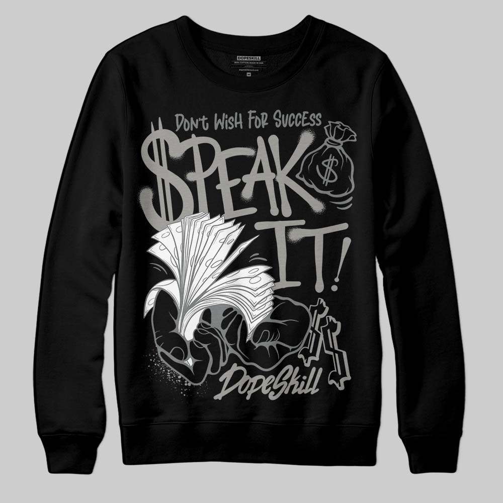 Cool Grey 9s superstreetwear Sweatshirt Speak It Graphic