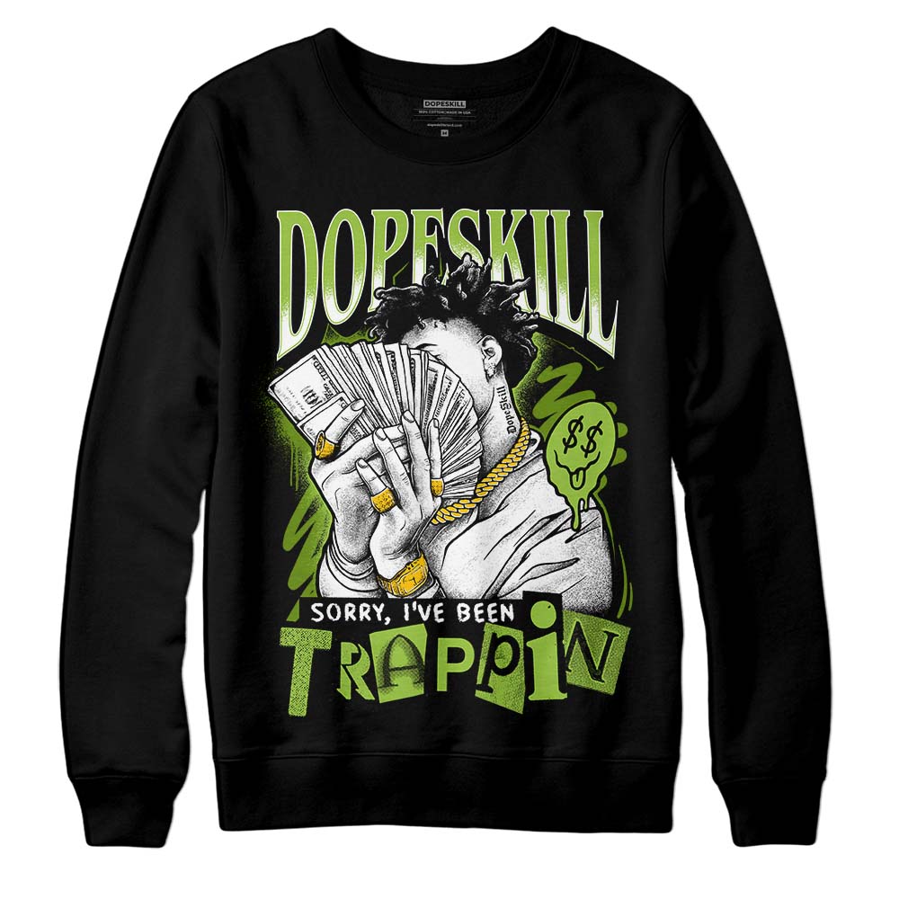 Dunk Low 'Chlorophyll' superstreetwear Sweatshirt Sorry I've Been Trappin Graphic