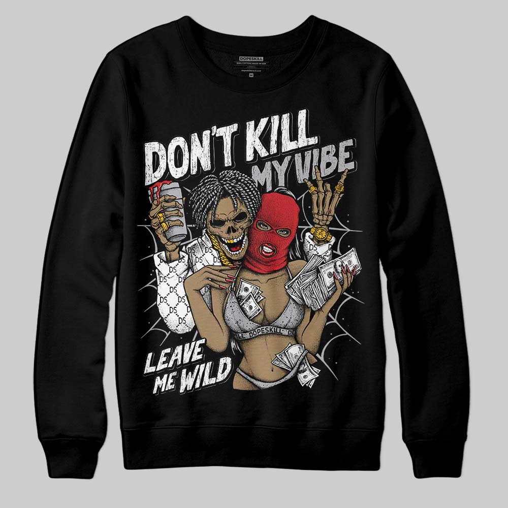 White Cement 4s superstreetwear Sweatshirt Don't Kill My Vibe Graphic