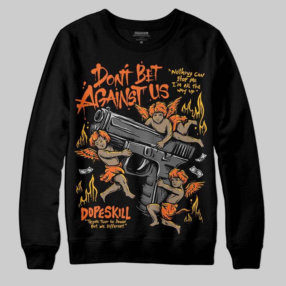 Orange Black White superstreetwear Sweatshirt Don't Bet Against Us Graphic