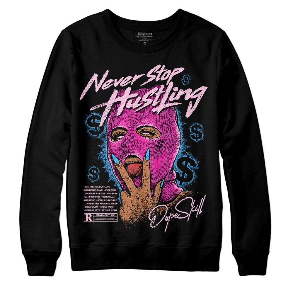 Triple Pink Dunk superstreetwear Sweatshirt Never Stop Hustling Graphic