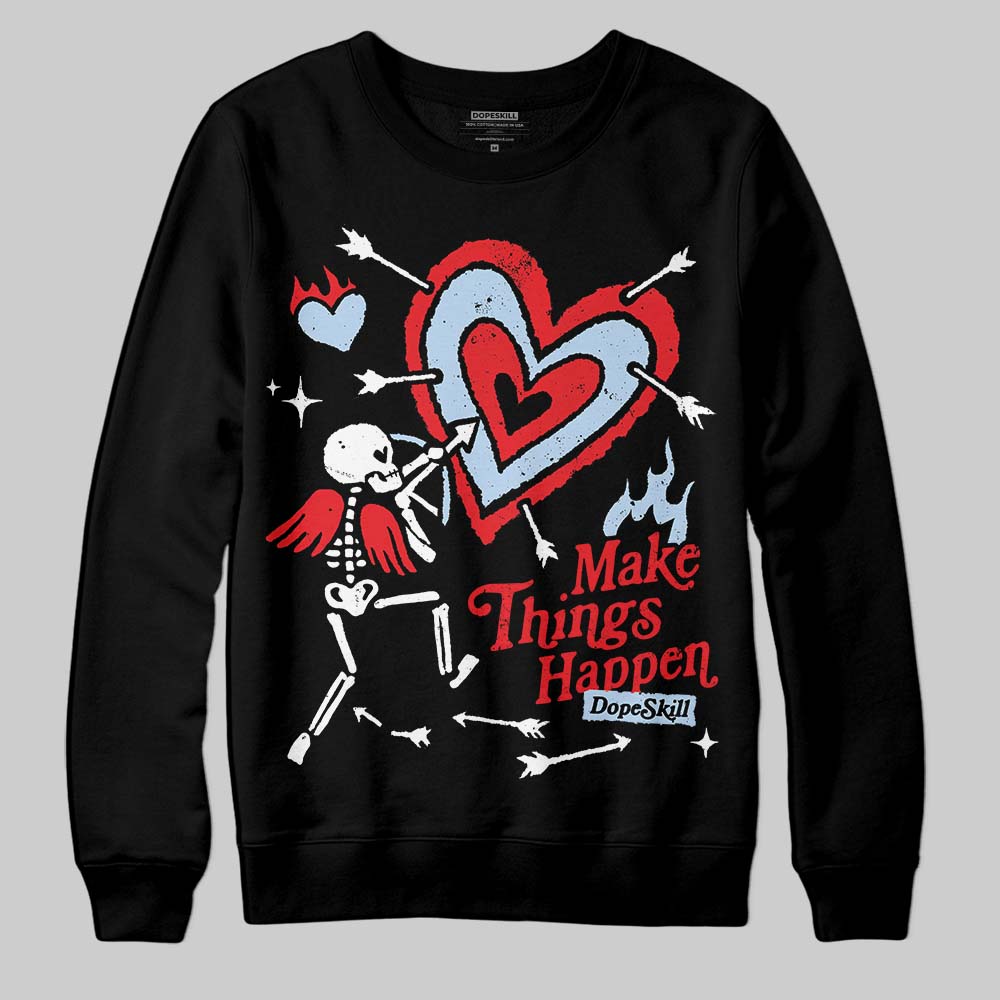 Cherry 11s superstreetwear Sweatshirt Make Things Happen Graphic