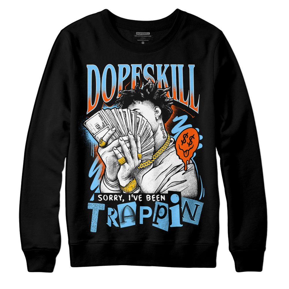 Dunk Low Futura University Blue superstreetwear Sweatshirt Sorry I've Been Trappin Graphic