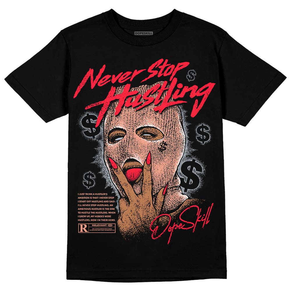 Crimson Bliss 5s superstreetwear T-Shirt Never Stop Hustling Graphic
